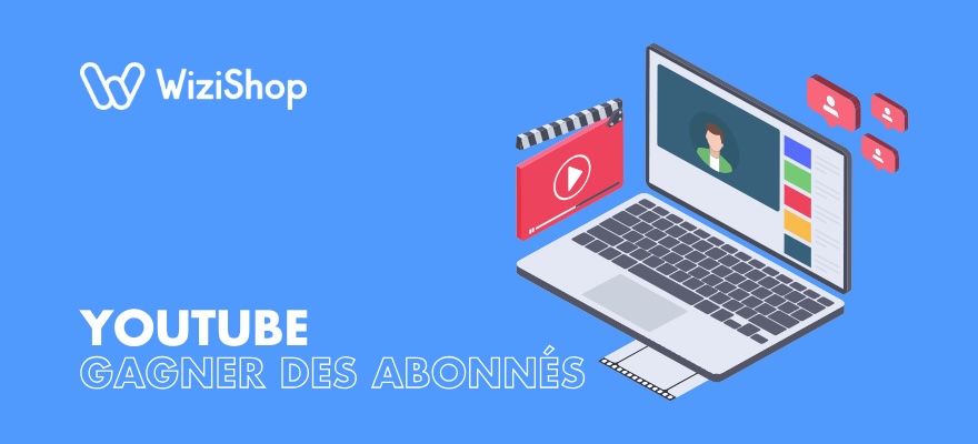 Comment Gagner des Abonnés sur Youtube Top 8 Astuces