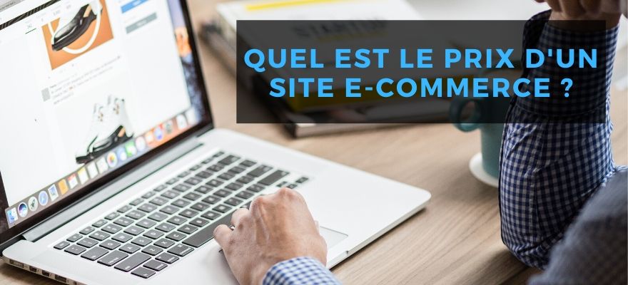 Quel sont les prix et les tarifs d'un site ecommerce en 2020